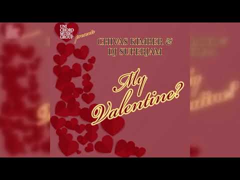 Chivas Kimber & DJ Superjam My Valentine