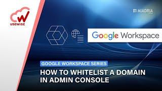 How to whitelist a domain in Google Workspace admin console