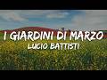 Lucio Battisti - I giardini di marzo (Testo/Lyrics)