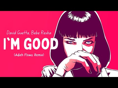 David Guetta - I'm Good (Adieh Flowz Remix)