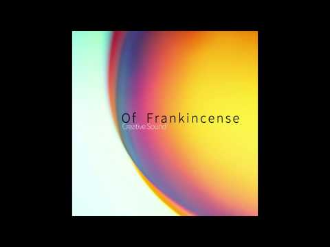 Arrielle - From the new EP - Of Frankincense (With Binaural Beats)