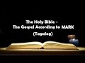 (02) The Holy Bible: MARK Chapter 1 - 16 (Tagalog Audio)