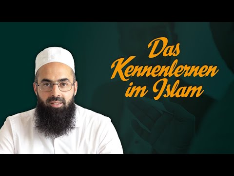 Das Kennenlernen im Islam | Abdulkadir Avci
