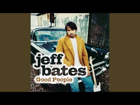 Good People - Jeff Bates