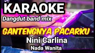 Download lagu GANTENGNYA PACARKU - Ini Carlina | Karaoke dut band mix nada wanita | Lirik mp3