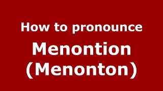 How to pronounce Menontion (menonton)
