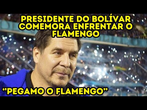 Presidente do Bolívar Manda Recado ao Flamengo após Sorteio da Libertadores