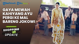 Tenteng Tas Setengah Miliar, Penampilan Mewah Kahiyang Ayu saat Pergi ke Mal Bareng Jokowi Disorot
