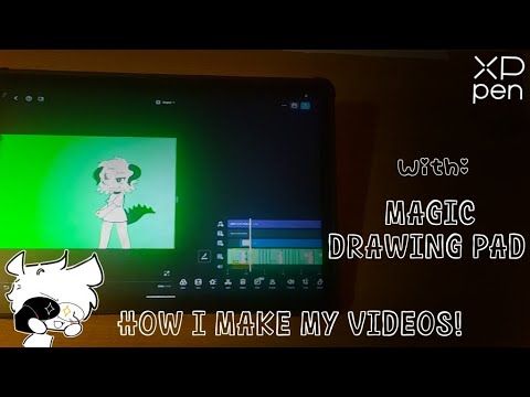 HOW I MAKE MY VIDEOS - Gacha Life + with The Magic Drawing Pad from XP-PEN / collab