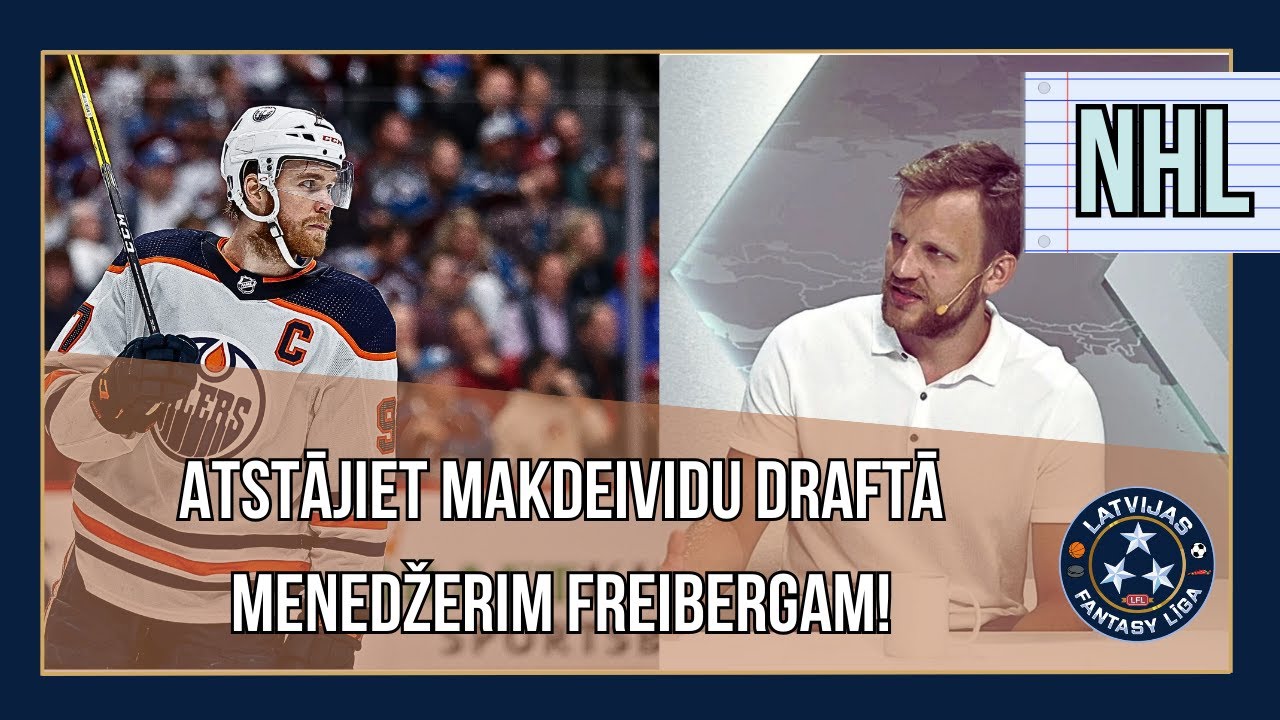 Vai Freibergs tiks pie Makdeivida ar 7. izvēli? | NHL FANTASY #1
