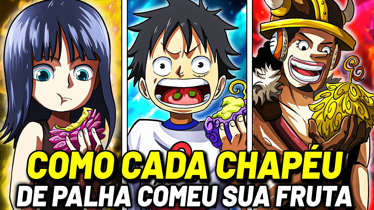 ENTENDA COMO CADA CHAPÉU DE PALHA COMEU SUA AKUMA NO MI | ONE PIECE