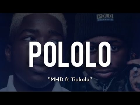 MHD feat. Tiakola - Pololo (Paroles)