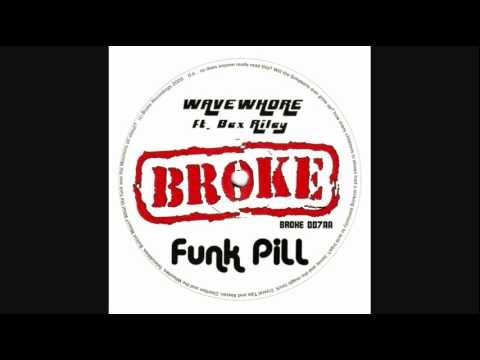 Wavewhore - Funk Pill