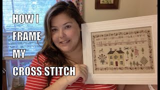 How to Frame Cross Stitch! A look at how I frame my needlework at home