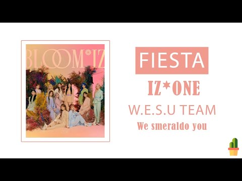 [COMEBACK] "FIESTA" - IZ*ONE (아이즈원) | COVER BY W.E.S.U TEAM - We smeraldo you