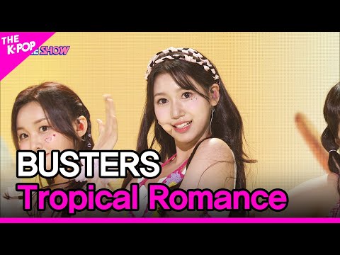 BUSTERS, Tropical Romance (버스터즈, 여름인걸) [THE SHOW 220726]