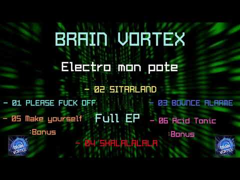 #shorts - Electro mon pote FULL EP - Brain Vortex