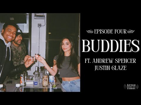 BUDDIES ft. Andrew Spencer & Justin Glaze