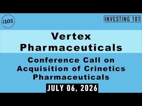 Vertex Pharmaceuticals Conference Call on Acquisition of ...