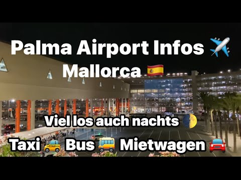 Airport ✈️ Palma de Mallorca 🇪🇸 Arrival Tour 😎 Taxi 🚕 Bus 🚌 Rental Car 🚘 Tips & Info ℹ️
