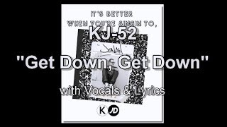 KJ-52 "Get Down Get Down" with Vocals & Lyrics