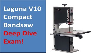 Laguna V10 NEW 10" Bandsaw Deep Dive Exam!