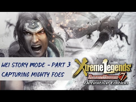Dynasty Warriors 7: Xtreme Legends - First Playthrough - Wei Story Part 3: Capturing Mighty Foes