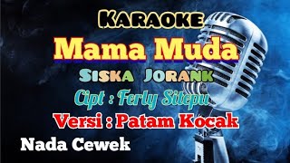 Download lagu MAMA MUDA | KARAOKE LAGU KARO | VERSI PATAM SALIH KOCAK | NADA CEWEK mp3