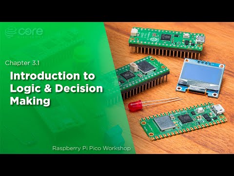 Introduction to Logic & Decision Making | Raspberry Pi Pico Workshop: Chapter 3.1