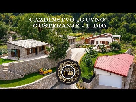 Gazdinstvo Guvno - Gušteranje - 1. Dio