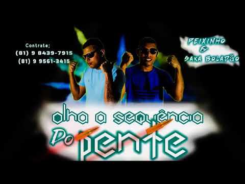 PEIXINHO E SAKA BOLADÃO - OLHA A SEQUÊNCIA DO PENTE - ÁUDIO OFICIAL