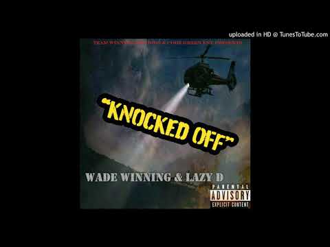 Wade Winning x Lazy D "Knocked Off" (Official Audio)