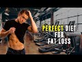 The PERFECT Diet for Fat Loss