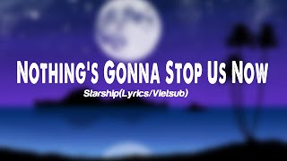 Download lagu Starship - Nothing's Gonna Stop Us Now (Lyrics/Vietsub) mp3