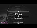 Tega - Tiara Andini (KARAOKE PIANO - FEMALE KEY)