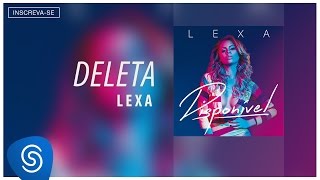 Lexa :: Deleta (Álbum Disponível) [Áudio Oficial]