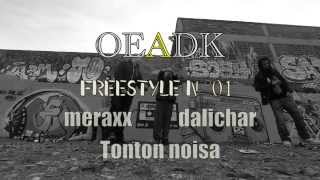 OEADK - freestyle #01 (Meraxx, Tonto Noize, Dalichar)