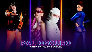 Amber Donoso, Davincho - Pal Oscuro (Video Oficial)
