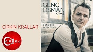 Genç Osman - Çirkin Krallar (Official Audio)