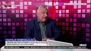 Orbán Viktor: A digitális világ uralma alá vonta a politikát - HírTV