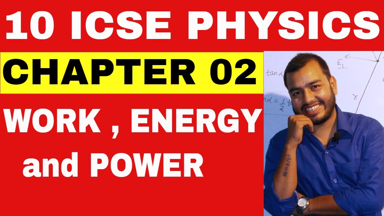 Class 10 ICSE PHYSICS WORK , POWER and ENERGY || Work,Power and Energy ||