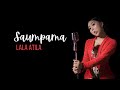 Saumpama Lala Atila Official Music Video