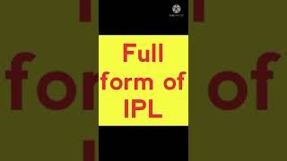 Full form of IPL ll # full form short video ll  # GK Ka Safar ll # IPL 2021 ll