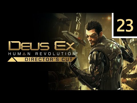 Прохождение Deus Ex: Human Revolution — Часть 23: Из огня да в полымя