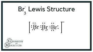 Br3- Lewis Structure | How to Draw the Lewis Structure for Br3- (Tribromide Ion)