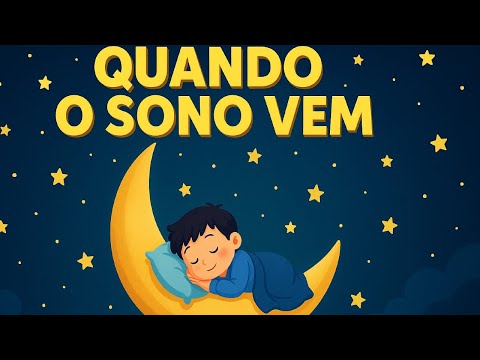 QUANDO O SONO VEM - TIC TIC - MUSICA INFANTIL