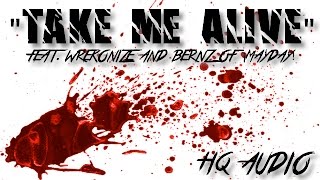Take Me Alive feat. Wrekonize and Bernz of ¡Mayday! - Toxic Space Ep (HQ  Audio)