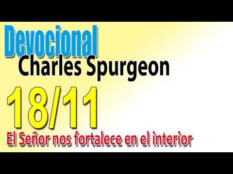 Devocional Charles Spurgeon 18/11 - El Señor nos fortalece en el interior