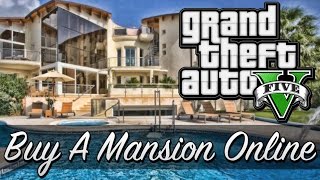 GTA 5 - How To Buy Mansions Online! (Amazing GTA 5 Online Glitch Tutorial Parody!)