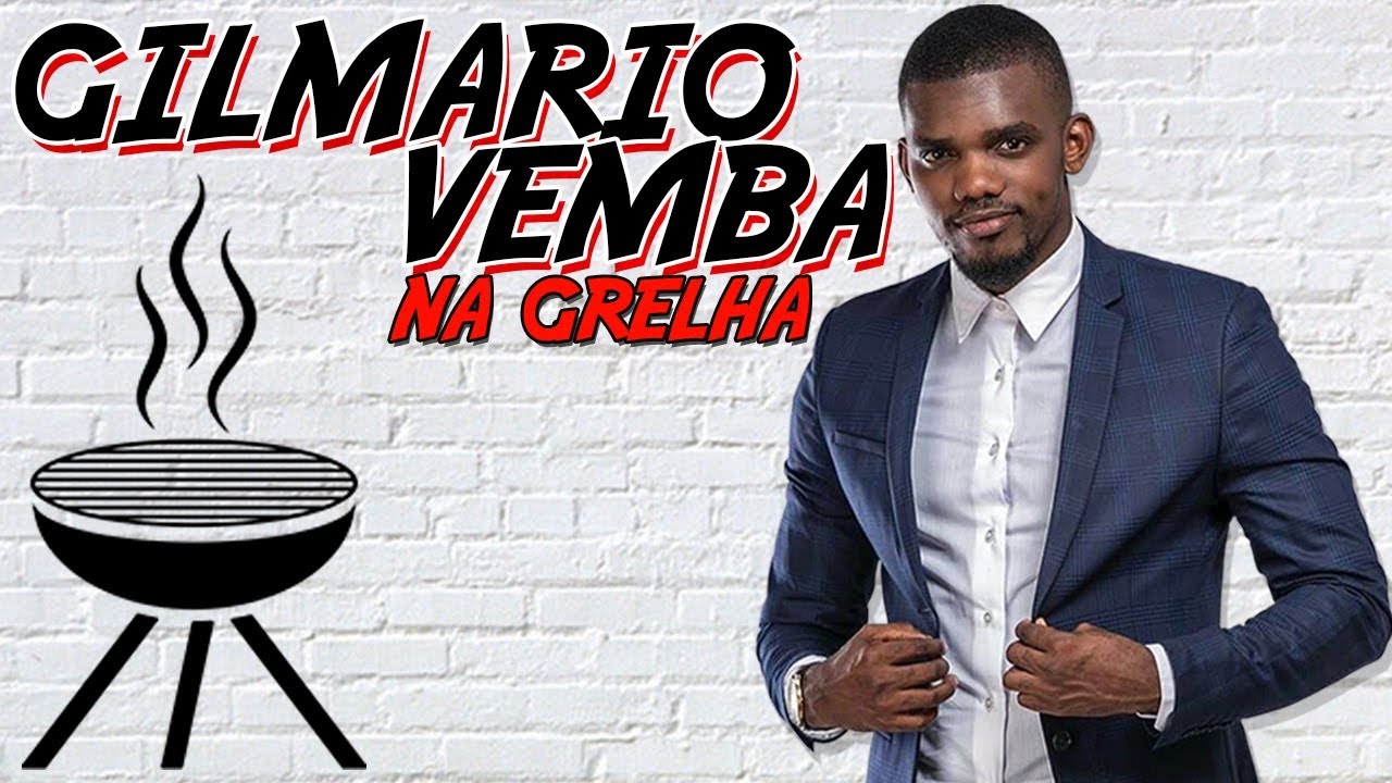 GILMARIO VEMBA - NA GRELHA #35